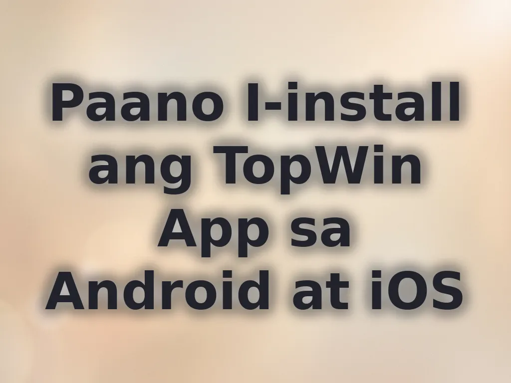 Paano I-install ang TopWin App sa Android at iOS